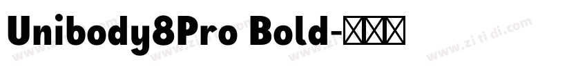 Unibody8Pro Bold字体转换